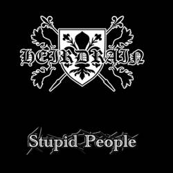 Heirdrain : Stupid People